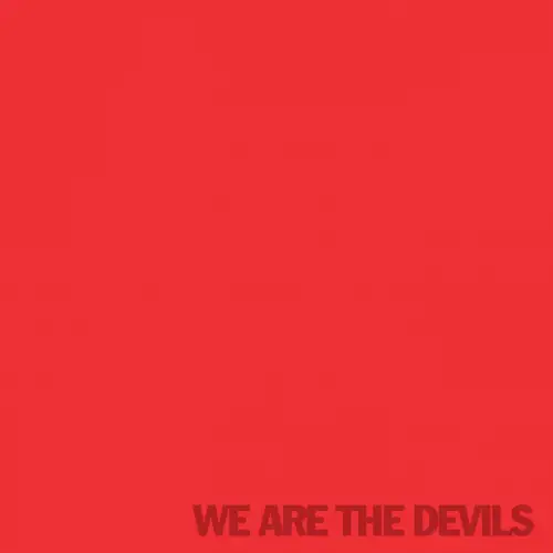 The Devils : We Are the Devils